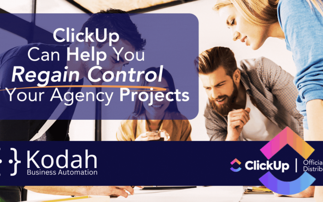 How ClickUp Can Help You Regain Control of Your Agency Projects