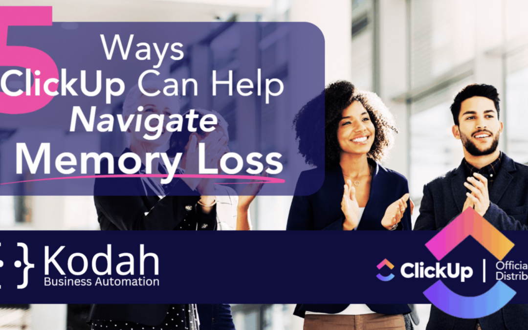 5 Ways ClickUp Can Help Navigate Memory Loss