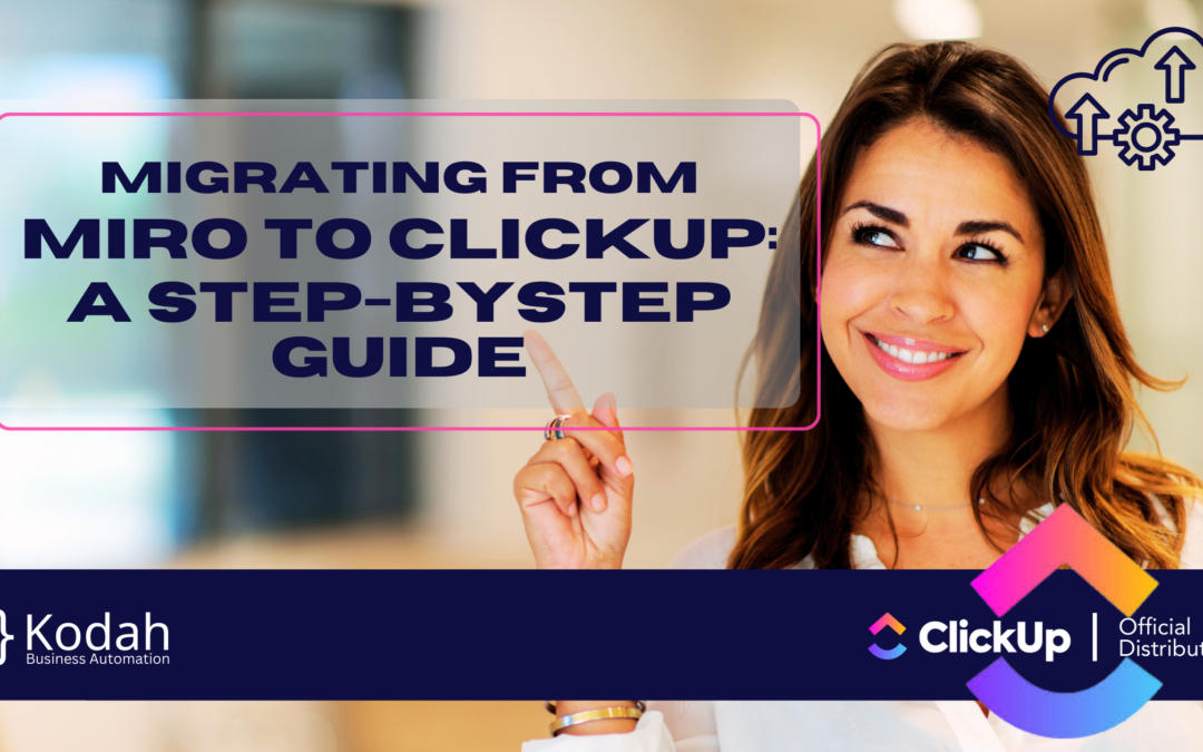 Migrating from Miro to ClickUp: A Step-by-Step Guide