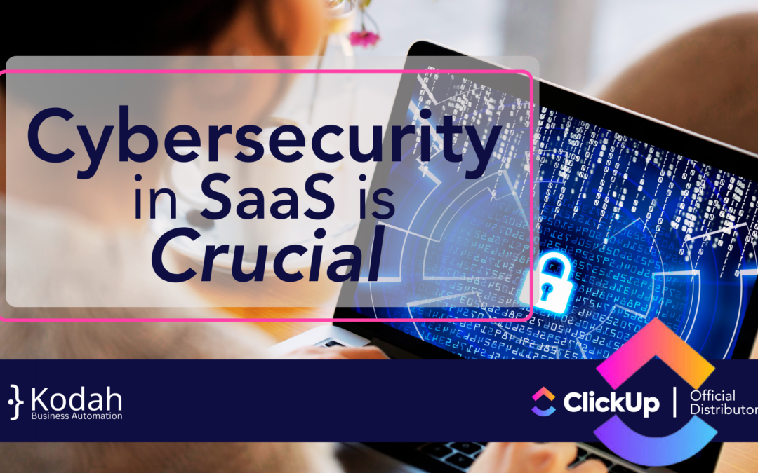 Why Cybersecurity in SaaS is Crucial
