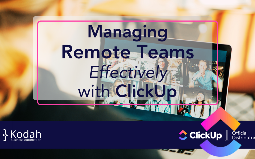 Managing Remote Teams Effectively with ClickUp