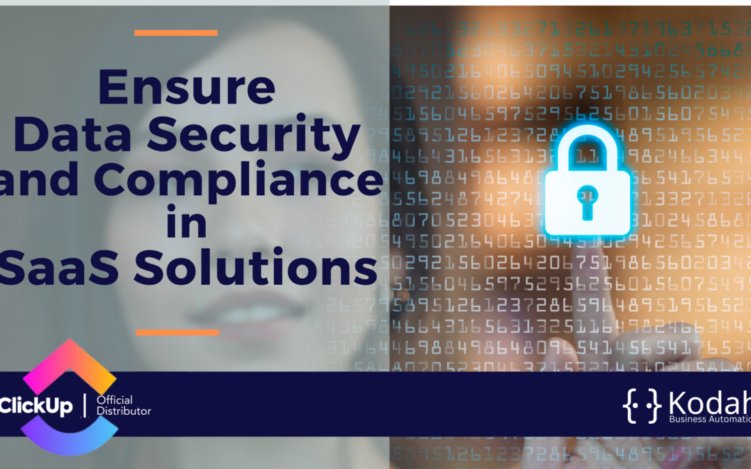 How to Ensure Data Security and Compliance in SaaS Solutions