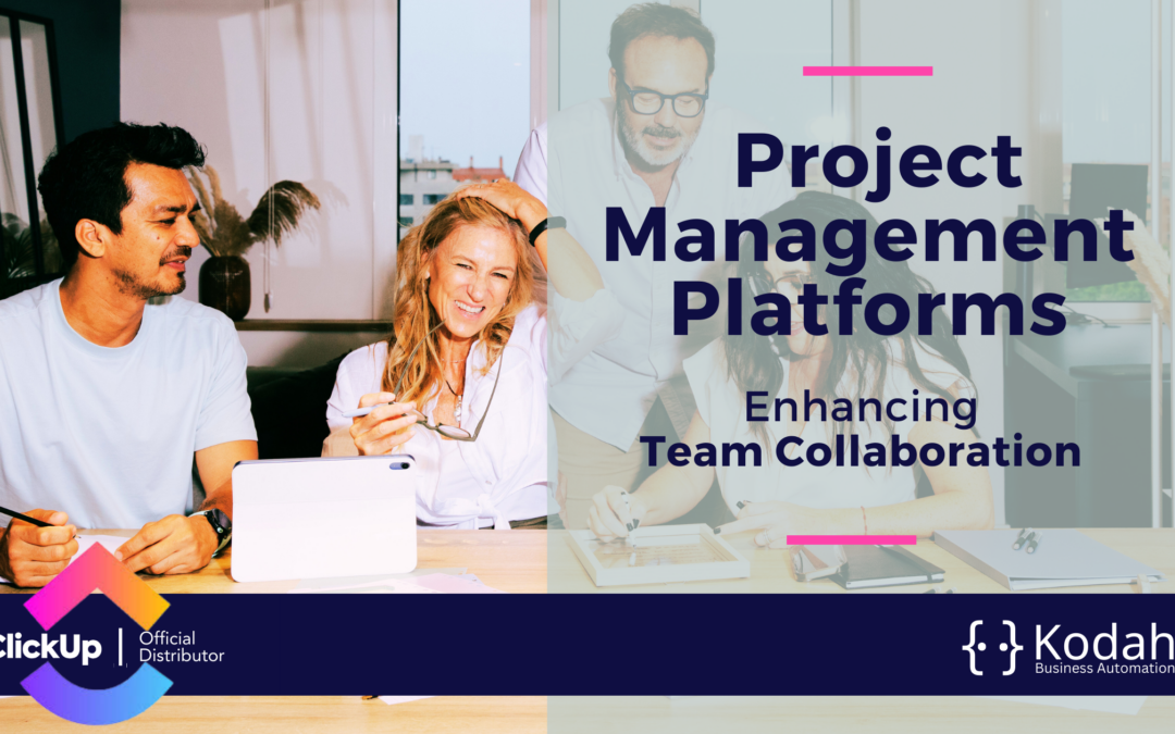 Enhancing Team Collaboration With Project Management Platforms