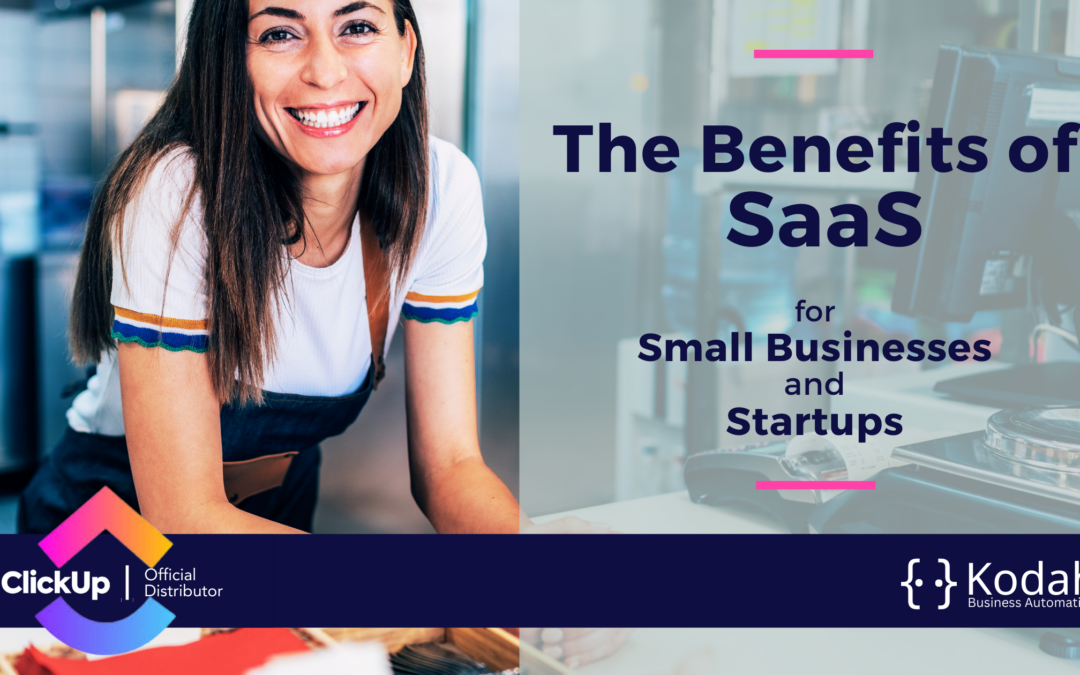The Benefits of SaaS for Small Businesses and Startups