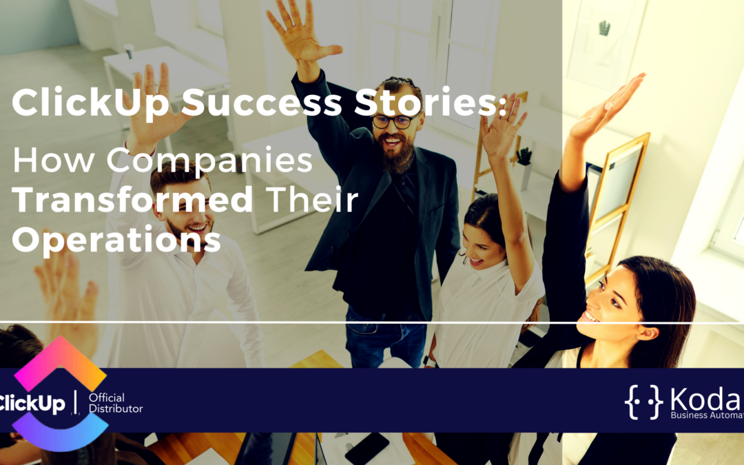ClickUp Success Stories: How Companies Transformed Their Operations
