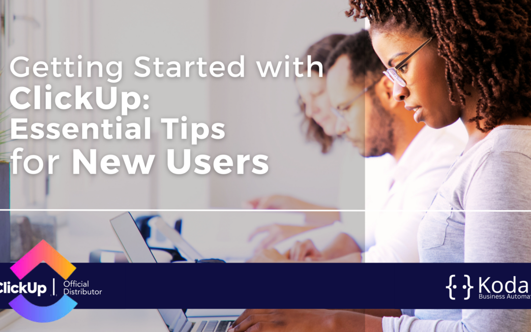 Getting Started with ClickUp: Essential Tips for New Users