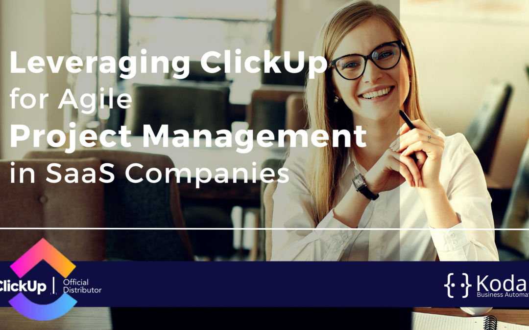 Leveraging ClickUp for Agile Project Management in SaaS Companies