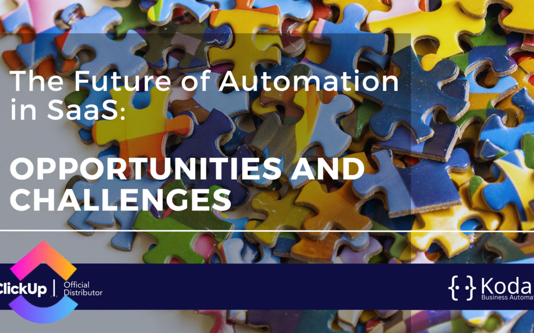 The Future of Automation in SaaS: Opportunities and Challenges