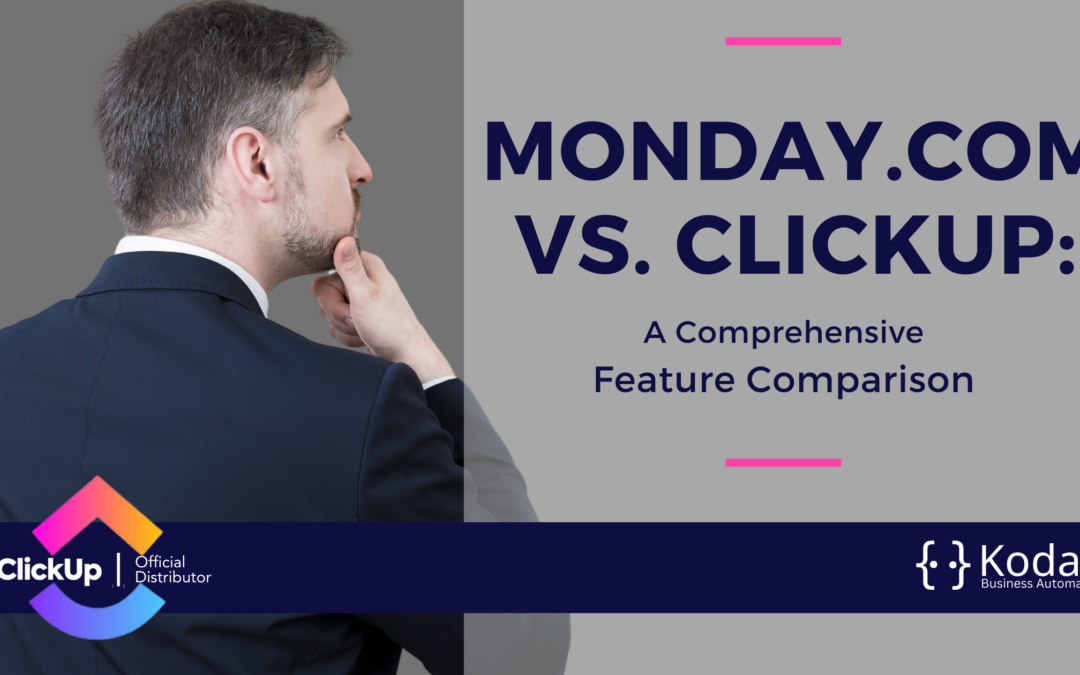 Monday.com vs. ClickUp: A Comprehensive Feature Comparison