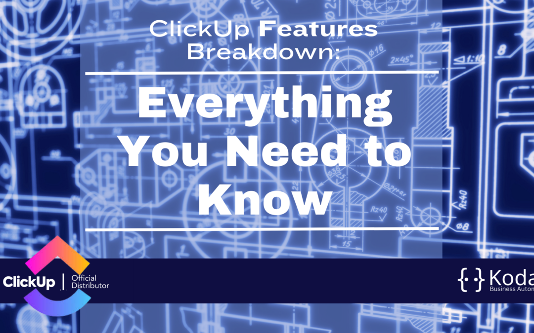 ClickUp Features Breakdown: Everything You Need to Know