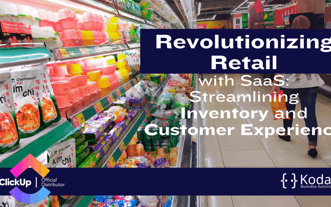 Revolutionizing Retail with SaaS: Streamlining Inventory and Customer Experience