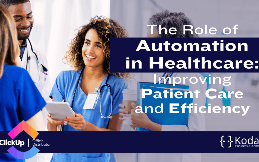 The Role of Automation in Healthcare: Improving Patient Care and Efficiency