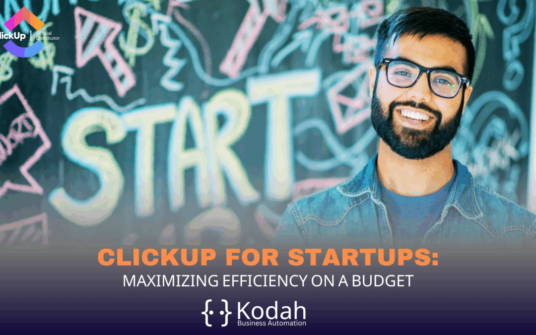 ClickUp for Startups: Maximizing Efficiency on a Budget