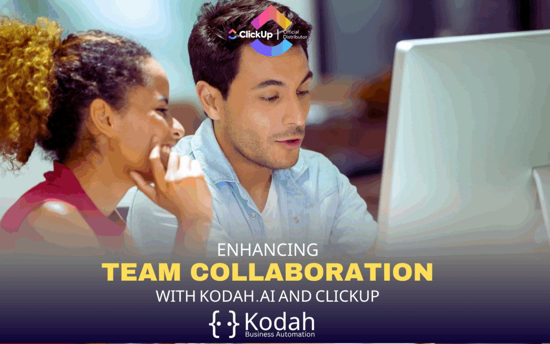 Enhancing Team Collaboration with Kodah and ClickUp
