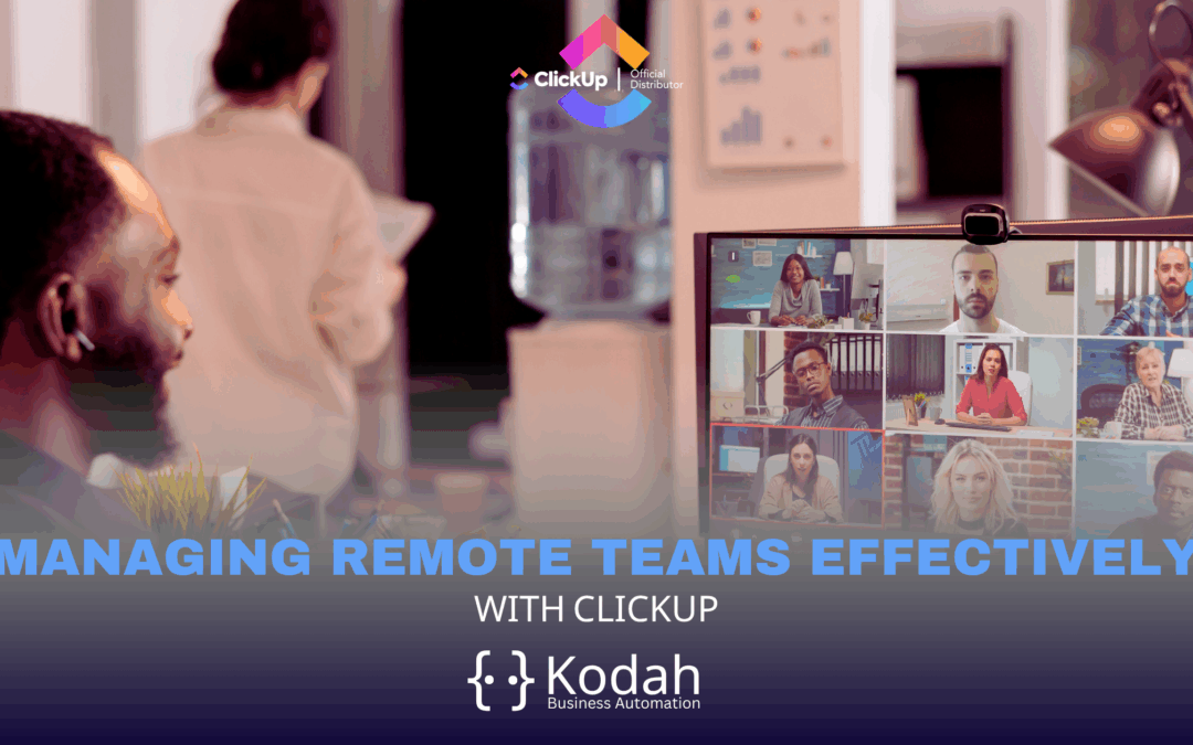 Managing Remote Teams Effectively with ClickUp