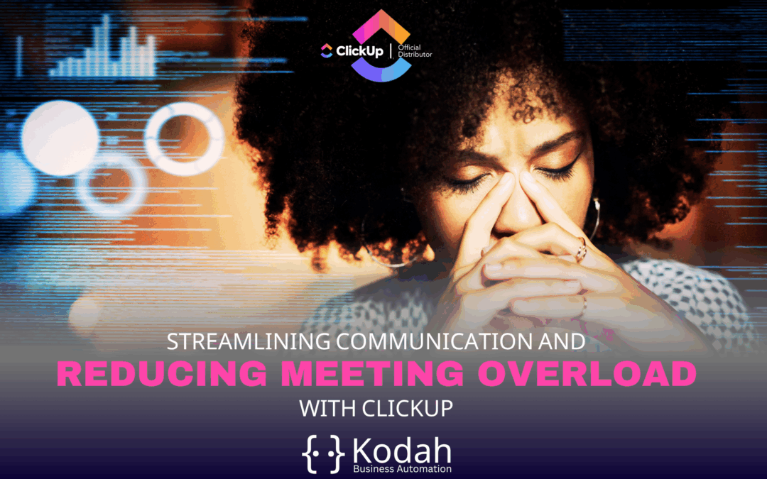 Streamlining Communication and Reducing Meeting Overload with ClickUp