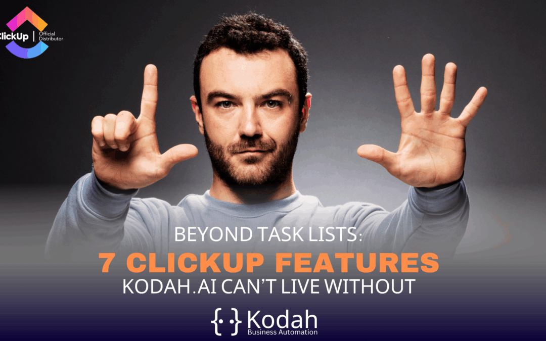 Beyond Task Lists: 7 ClickUp Features Kodah Can’t Live Without