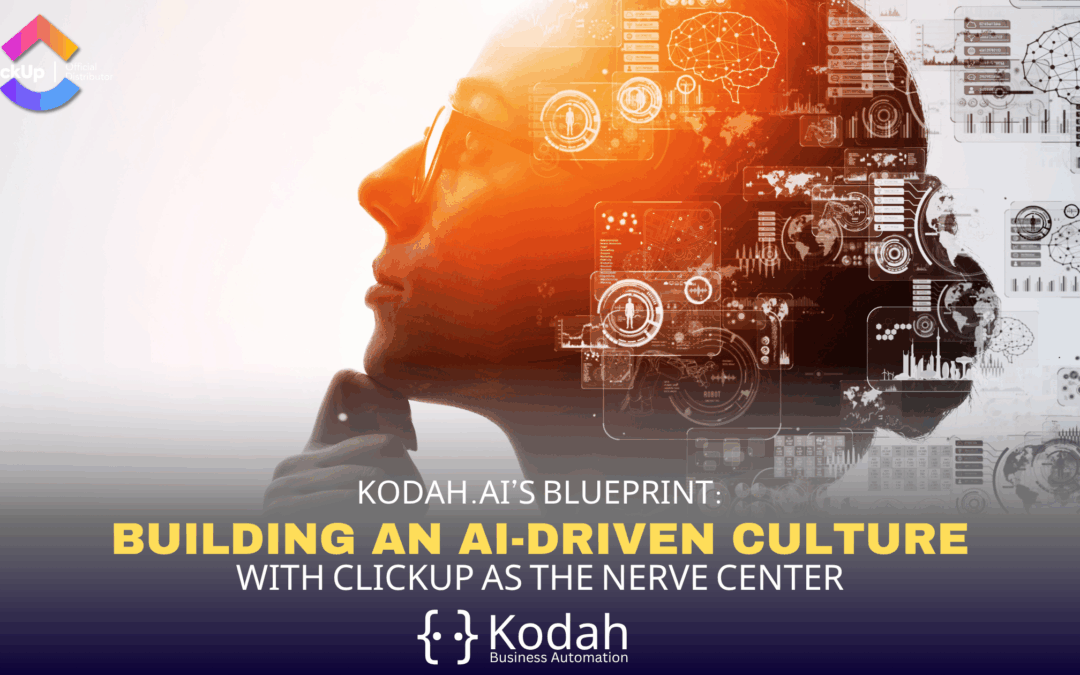 Kodah’s Blueprint: Building an AI-Driven Culture with ClickUp as the Nerve Center