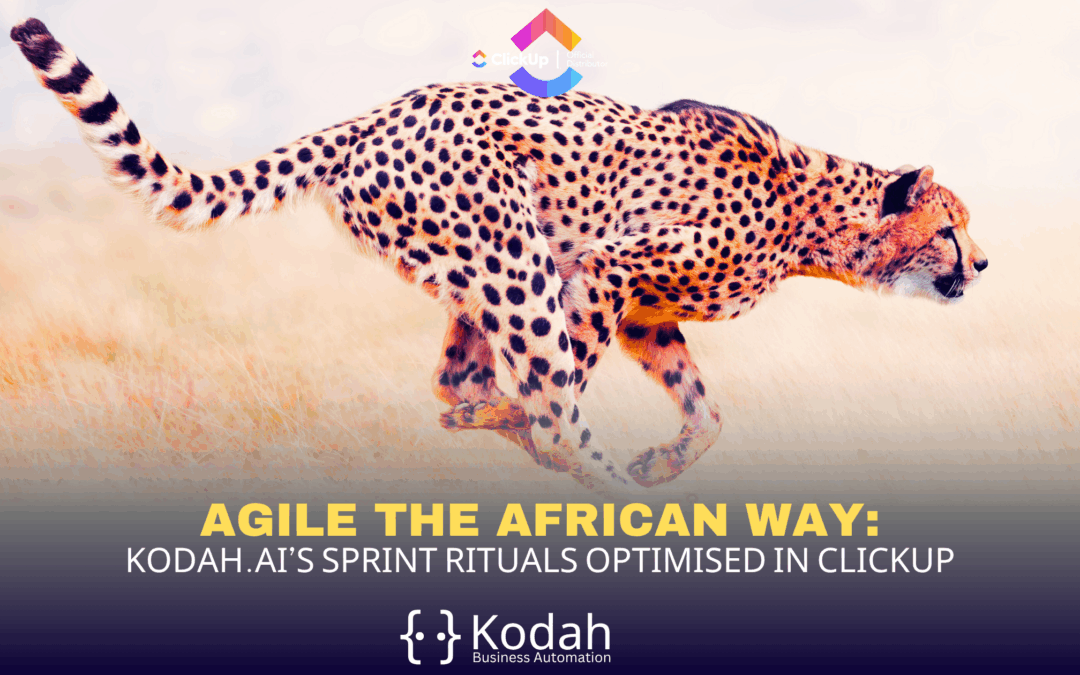 Agile the African Way: Kodah’s Sprint Rituals Optimised in ClickUp