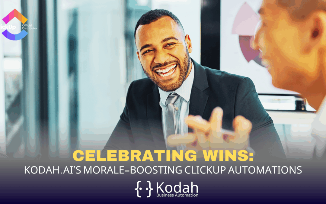 Celebrating Wins: Kodah’s Morale-Boosting ClickUp Automations