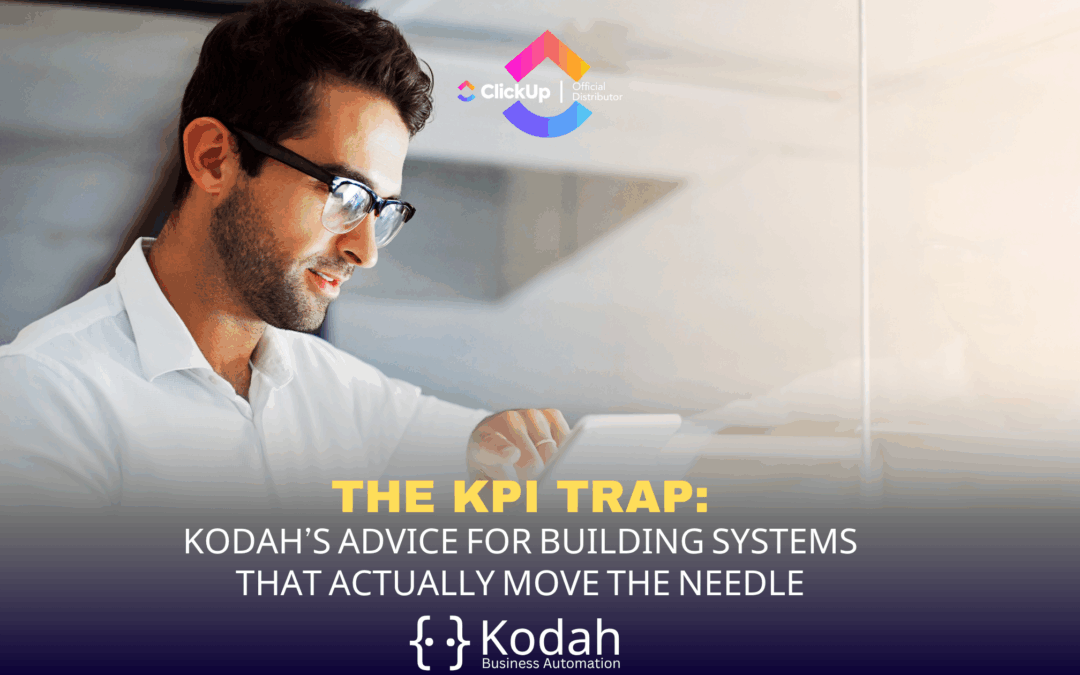 The KPI Trap: Kodah’s Advice for Building Systems That Actually Move the Needle