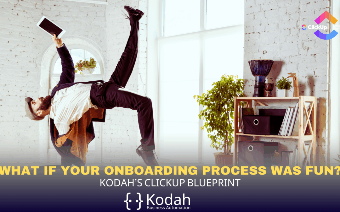 What If Your Onboarding Process Was Actually Fun? Kodah’s ClickUp Blueprint