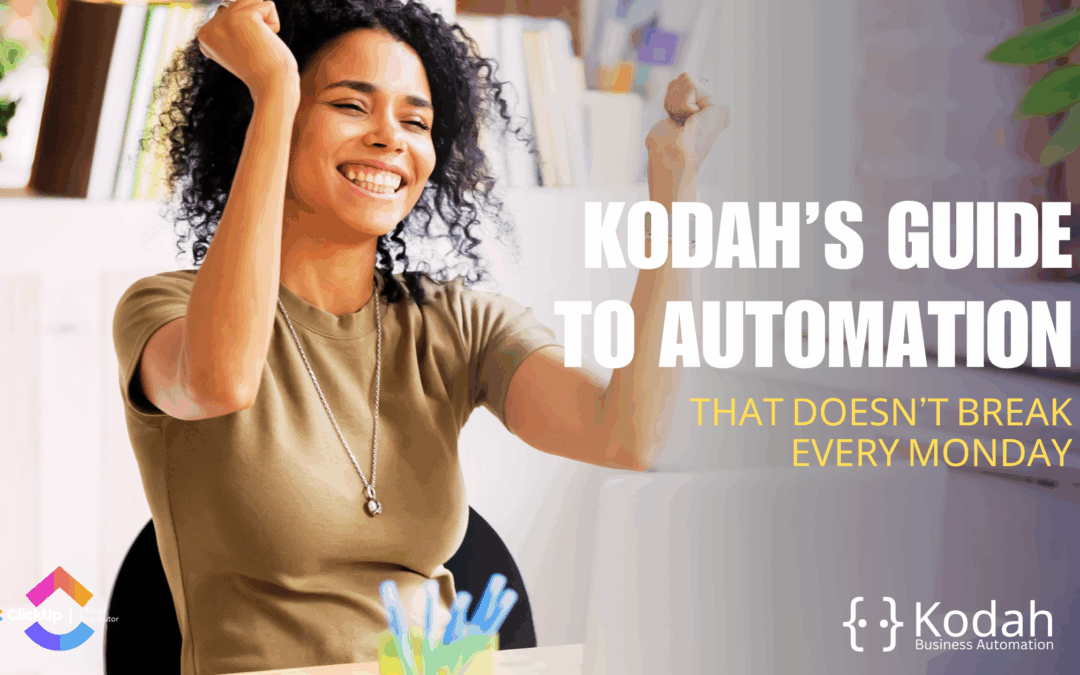 Kodah’s Guide to Automation That Doesn’t Break Every Monday