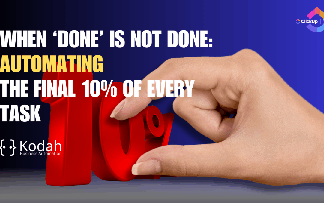 When ‘Done’ Is Not Done: Automating the Final 10% of Every Task