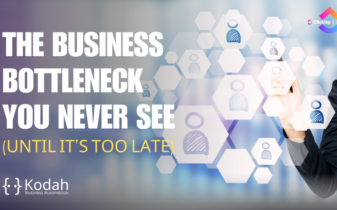 The Business Bottleneck You Never See (Until It’s Too Late)
