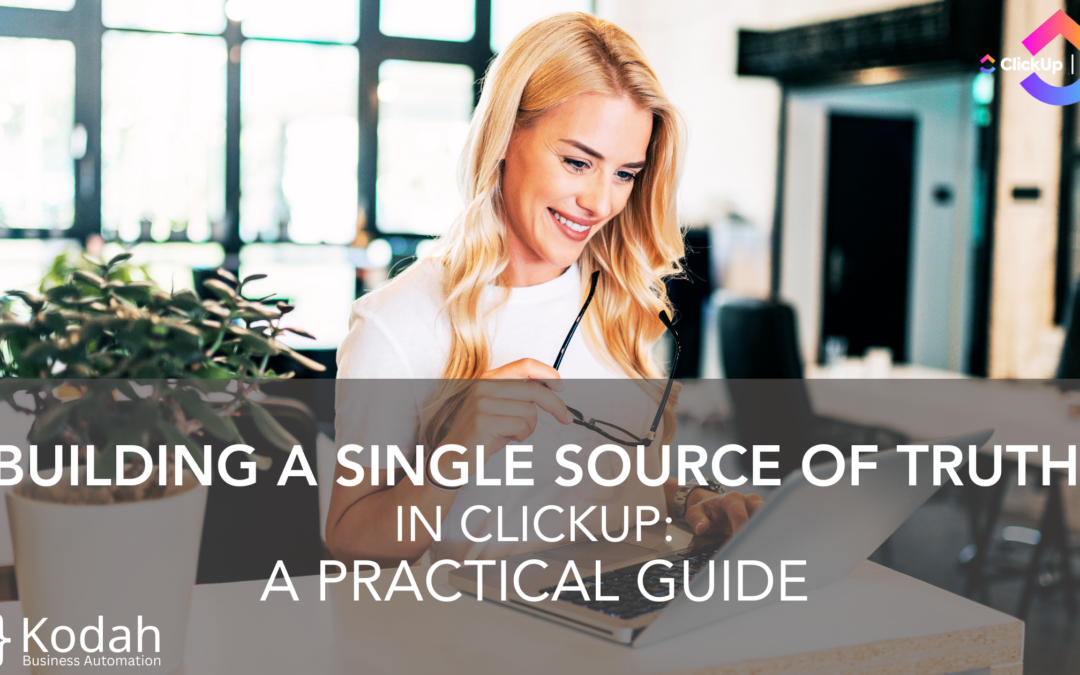 Building a Single Source of Truth in ClickUp: A Practical Guide