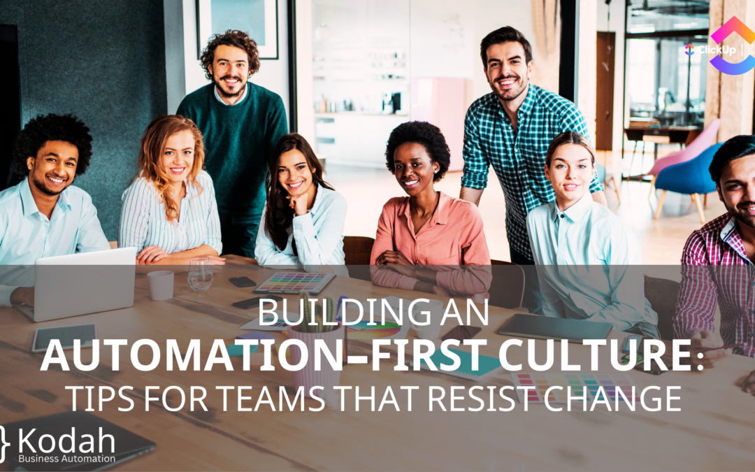 Building an Automation-First Culture: Tips for Teams That Resist Change