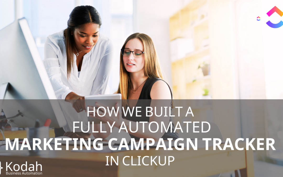 How We Built a Fully Automated Marketing Campaign Tracker in ClickUp