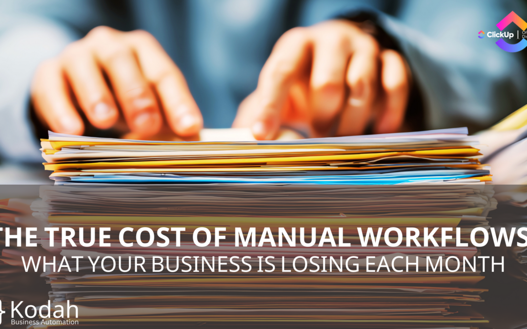 The True Cost of Manual Workflows: What Your Business Is Losing Each Month