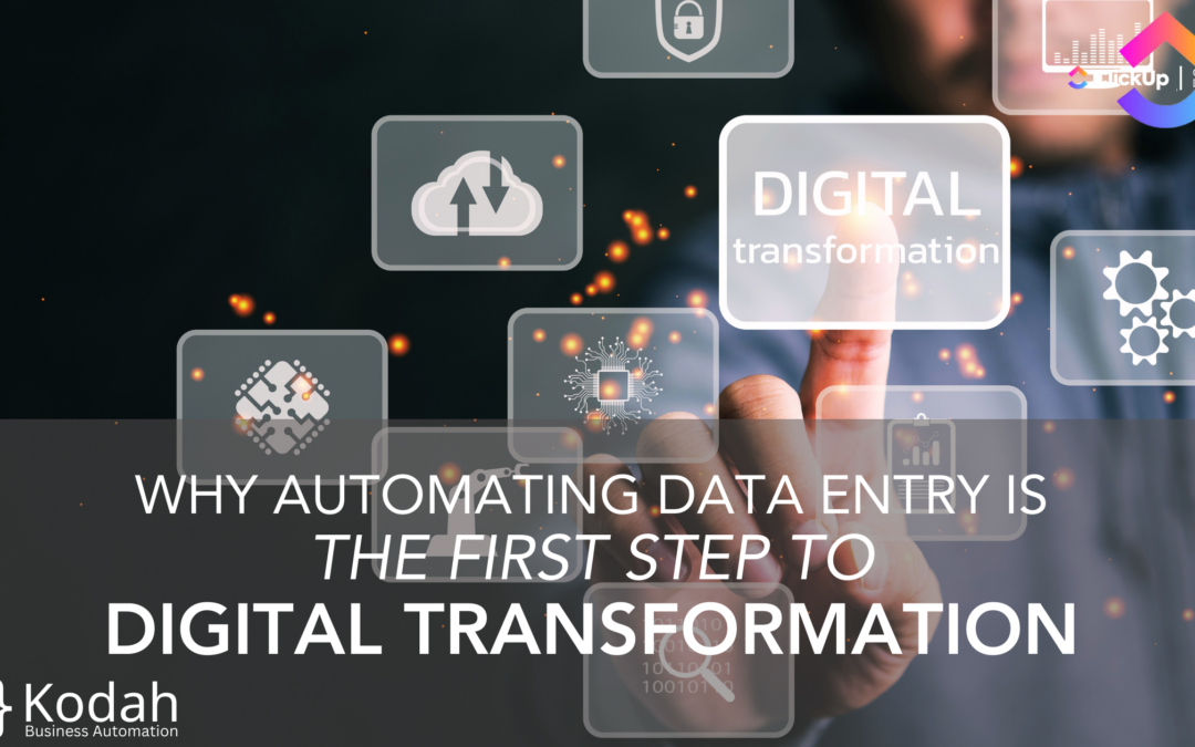 Why Automating Data Entry is the First Step to Digital Transformation