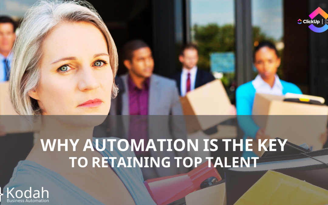 Why Automation is the Key to Retaining Top Talent