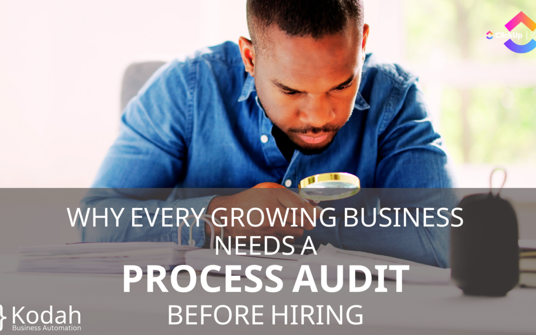 Why Every Growing Business Needs a Process Audit Before Hiring