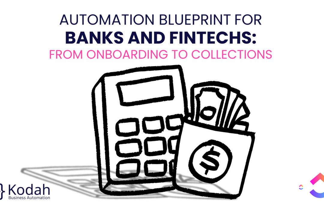 Automation Blueprint for Banks and Fintechs: From Onboarding to Collections​