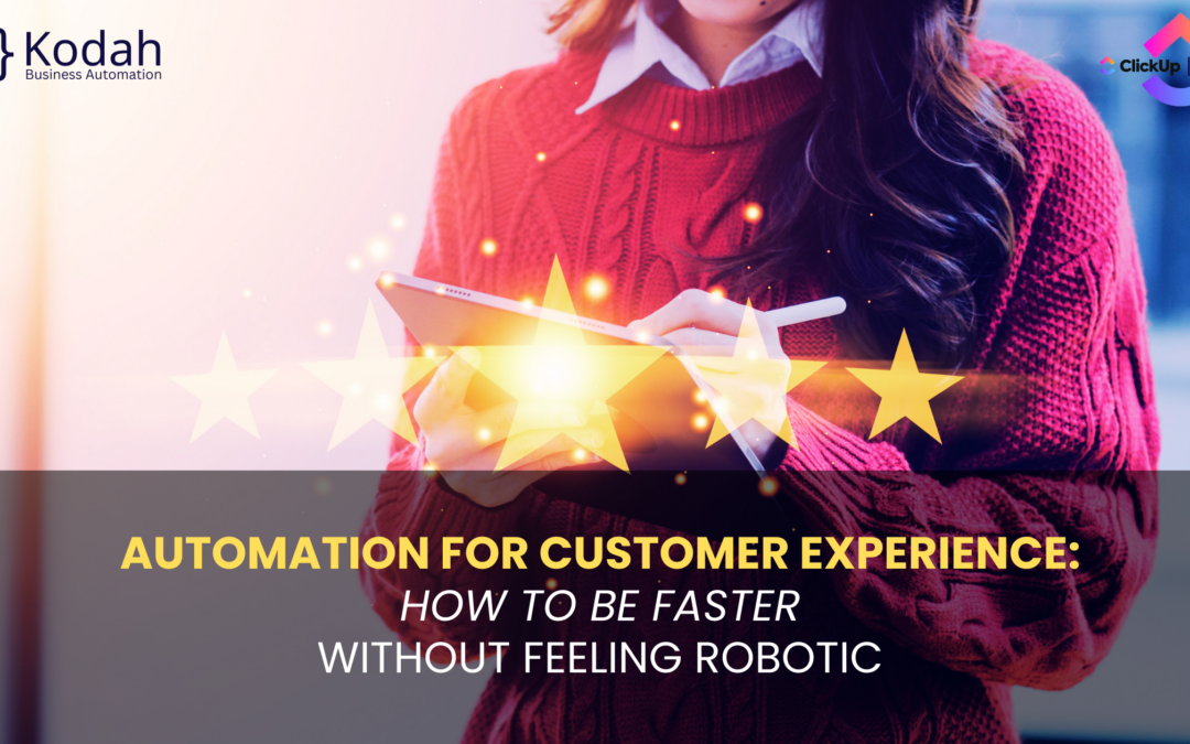 Automation for Customer Experience: How to Be Faster Without Feeling Robotic