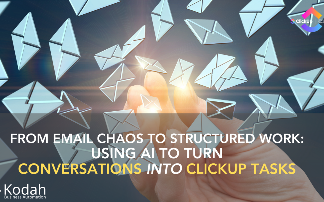 From Email Chaos to Structured Work: Using AI to Turn Conversations into ClickUp Tasks​