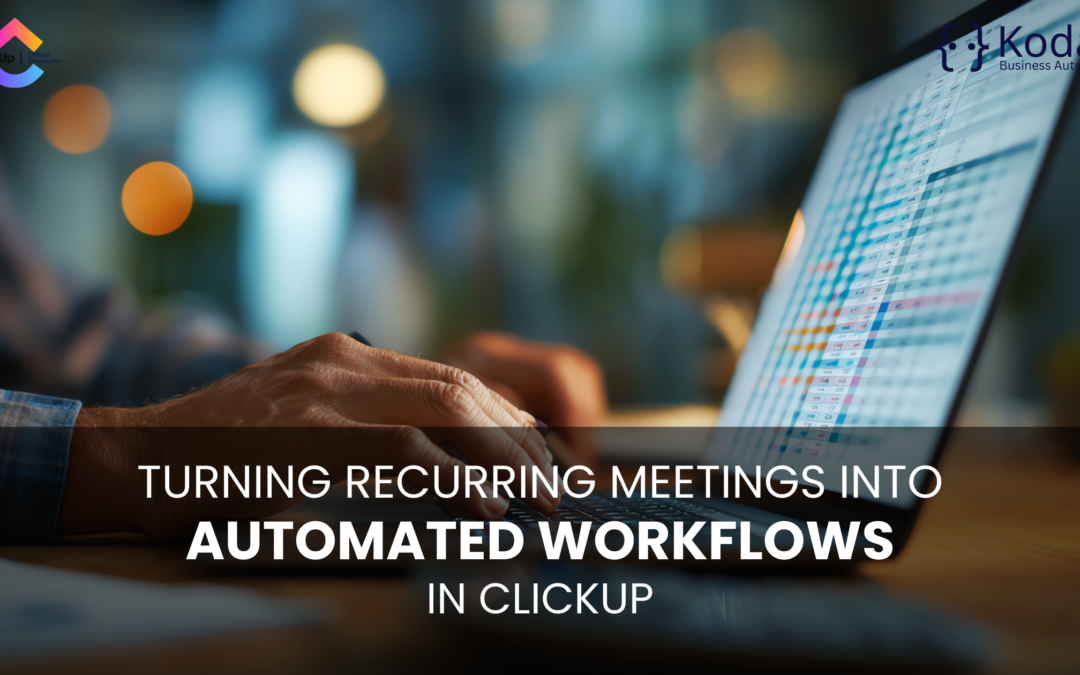 Turning Recurring Meetings into Automated Workflows in ClickUp