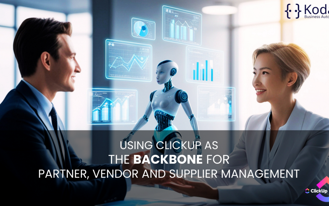 Using ClickUp as the Backbone for Partner, Vendor and Supplier Management
