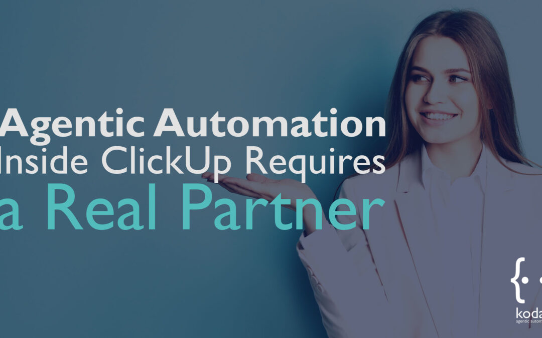 Agentic Automation Inside ClickUp Requires a Real Partner