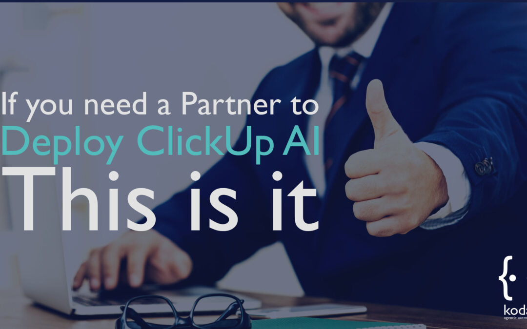 If You Need a Partner to Deploy ClickUp AI, This Is It